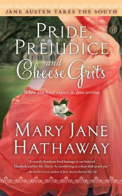 Pride, Prejudice and Cheese Grits by Hathaway, Mary Jane