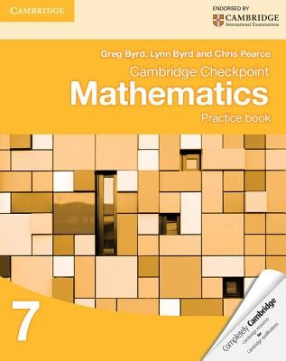 Cambridge Checkpoint Mathematics Practice Book 7 by Byrd, Greg