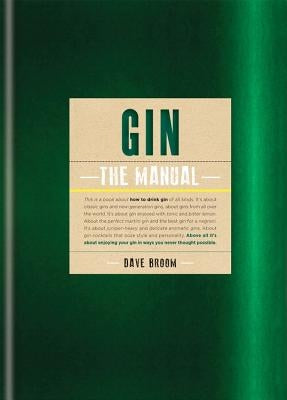 Gin: The Manual by Broom, Dave