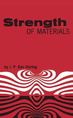 Strength of Materials by Hartog, J. P. Den
