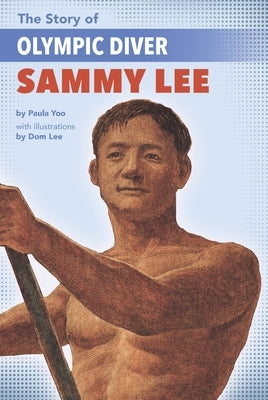 The Story of Olympic Diver Sammy Lee by Yoo, Paula