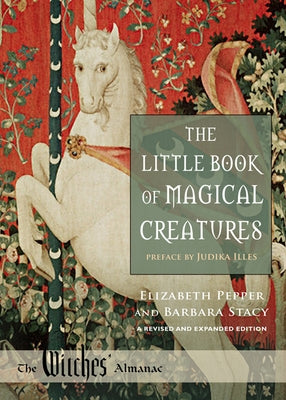 The Little Book of Magical Creatures: A Revised and Expanded Edition by Pepper, Elizabeth