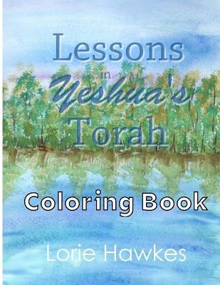 Lessons in Yeshua's Torah Coloring Book by Hawkes, Lorie