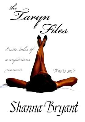 The Taryn Files by Shanna, Bryant