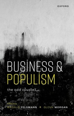 Business and Populism: The Odd Couple? by Feldmann, Magnus