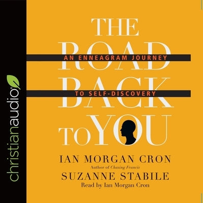 Road Back to You: An Enneagram Journey to Self-Discovery by Cron, Ian Morgan