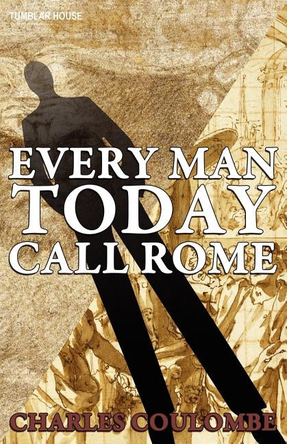 Everyman Today Call Rome by Coulombe, Charles a.