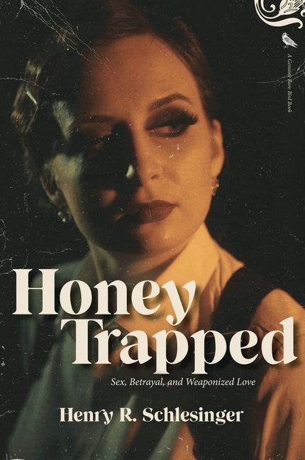 Honey Trapped by Schlesinger, Henry R.