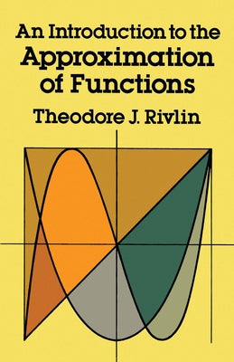 An Introduction to the Approximation of Functions by Rivlin, Theodore J.