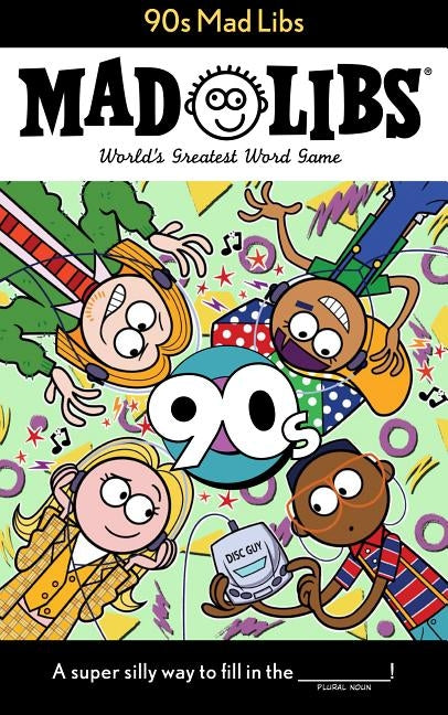 90s Mad Libs: World's Greatest Word Game by Bisantz, Max