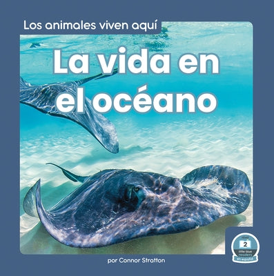 La Vida En El Océano (Life in the Ocean) by Stratton, Connor