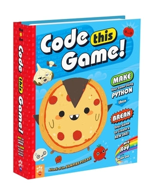 Code This Game!: Make Your Game Using Python, Then Break Your Game to Create a New One! by Ray, Meg