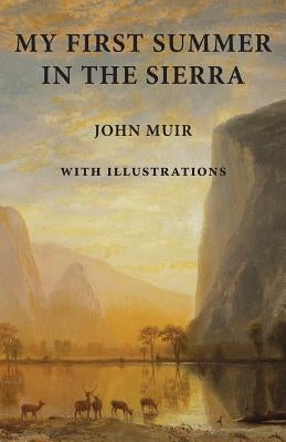 My First Summer in the Sierra: With Illustrations by Muir, John