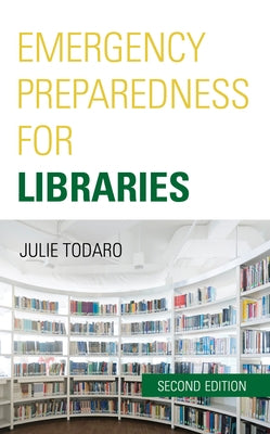 Emergency Preparedness for Libraries by Todaro, Julie