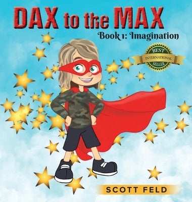 Dax to the Max by Feld, Scott