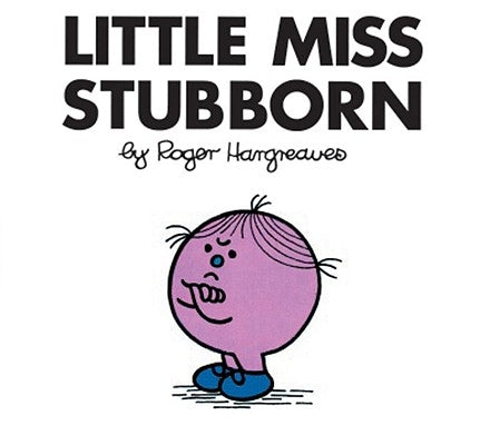 Little Miss Stubborn by Hargreaves, Roger