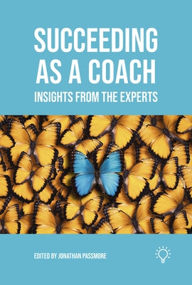 Succeeding as a Coach: Insights from the Experts by Passmore, Jonathan