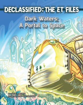 Dark Waters: A Portal to Space by Burns, Jason M.