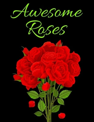 Awesome Roses: Beautiful Coloring Book for Adults by Studio, Rongh