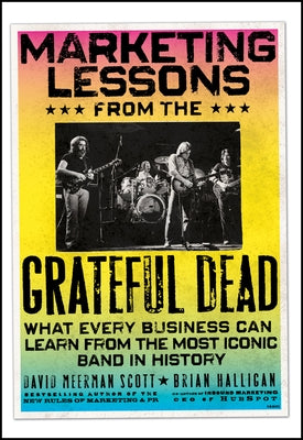Marketing Lessons from the Grateful Dead by Scott, David Meerman