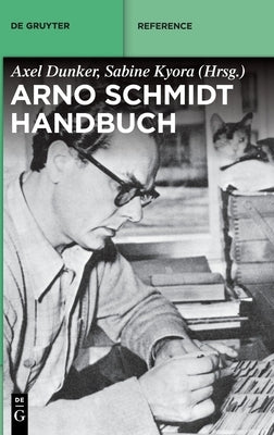 Arno-Schmidt-Handbuch by Dunker, Axel