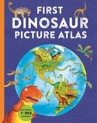 First Dinosaur Picture Atlas: Meet 125 Fantastic Dinosaurs from Around the World by Burnie, David