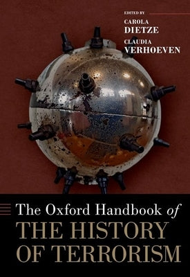 The Oxford Handbook of the History of Terrorism by Dietze, Carola