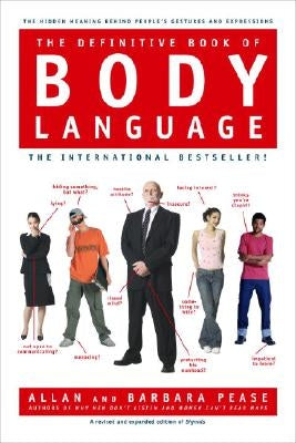 The Definitive Book of Body Language: The Hidden Meaning Behind People's Gestures and Expressions by Pease, Barbara