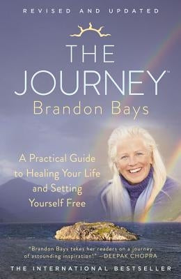 The Journey: A Practical Guide to Healing Your Life and Setting Yourself Free by Bays, Brandon