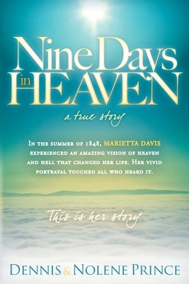 Nine Days in Heaven: A True Story by Prince, Dennis