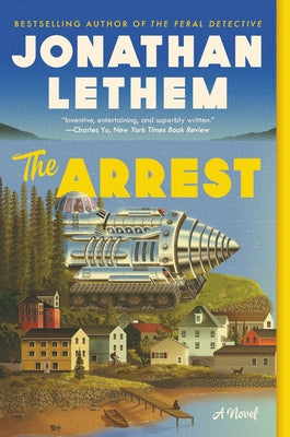 The Arrest by Lethem, Jonathan