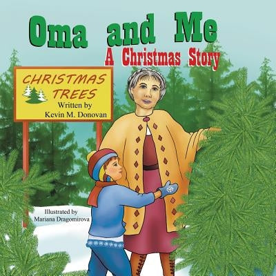 Oma and Me: A Christmas Story by Donovan, Kevin M.