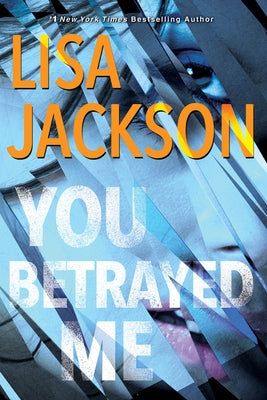 You Betrayed Me: A Chilling Novel of Gripping Psychological Suspense by Jackson, Lisa