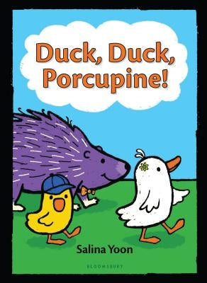 Duck, Duck, Porcupine! by Yoon, Salina