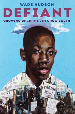 Defiant: Growing Up in the Jim Crow South by Hudson, Wade