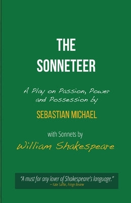 The Sonneteer: A Play on Passion, Power and Possession by Michael, Sebastian