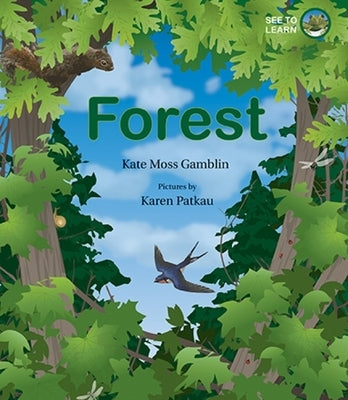 Forest: A See to Learn Book by Moss Gamblin, Kate