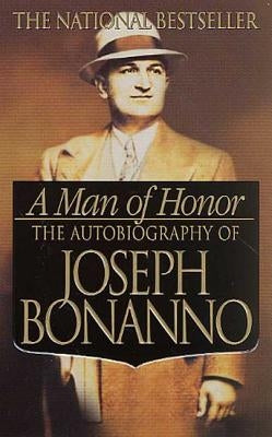 A Man of Honor: The Autobiography of Joseph Bonanno by Bonanno, Joseph