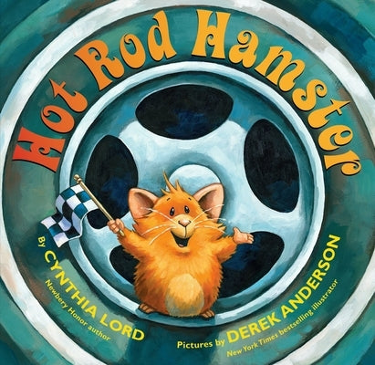 Hot Rod Hamster by Lord, Cynthia