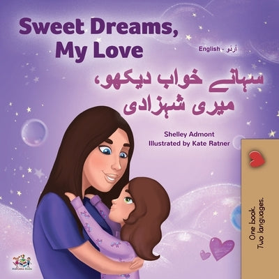 Sweet Dreams, My Love (English Urdu Bilingual Book for Kids) by Admont, Shelley