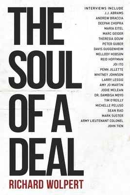 The Soul Of A Deal: Making Deals in the Digital Age by Abrams, J. J.