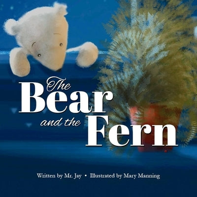 The Bear and the Fern by Miletsky, Jay