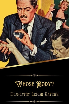 Whose Body? (Illustrated) by Sayers, Dorothy Leigh