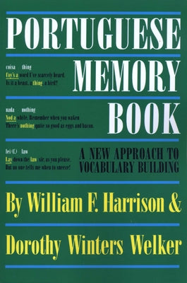 Portuguese Memory Book: A New Approach to Vocabulary Building by Harrison, William F.