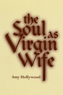 The Soul as Virgin Wife by Hollywood, Amy
