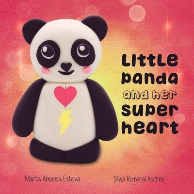 Little Panda and Her Super Heart by Almansa Esteva, Marta