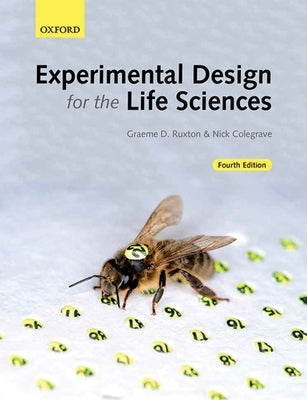 Experimental Design for the Life Sciences by Ruxton, Graeme D.