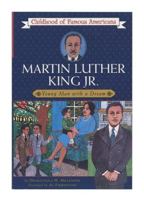 Martin Luther King, Jr.: Young Man with a Dream by Millender, Dharathula H.