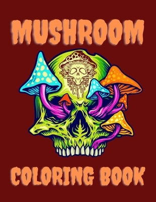 Mushroom Coloring Book: Adult Coloring Book for Stress Management by Press, Artwork