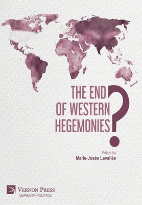 The End of Western Hegemonies? by Lavall&#233;e, Marie-Jos&#233;e